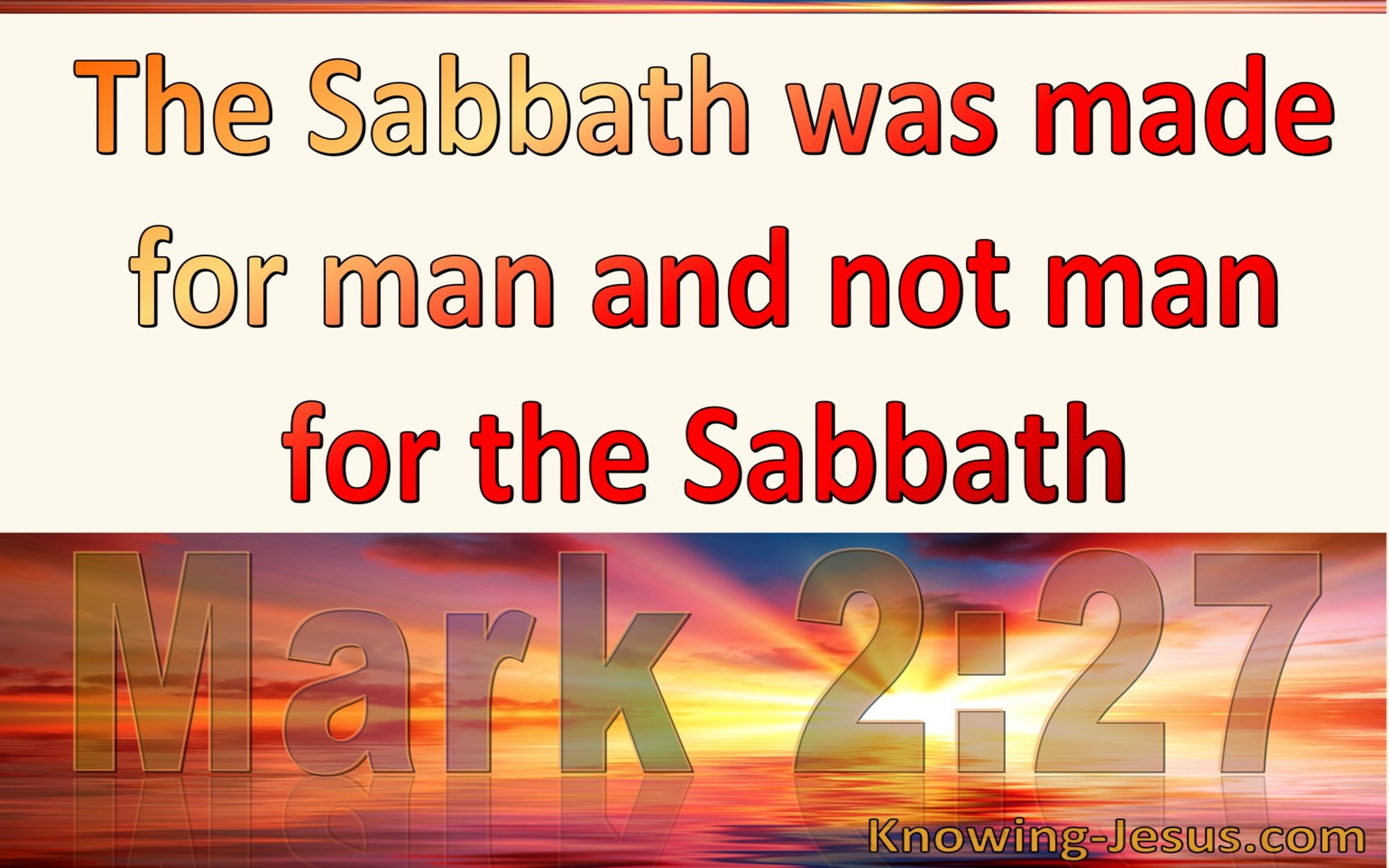 Mark 2:27 The Sabbath Was Made For Man (white)